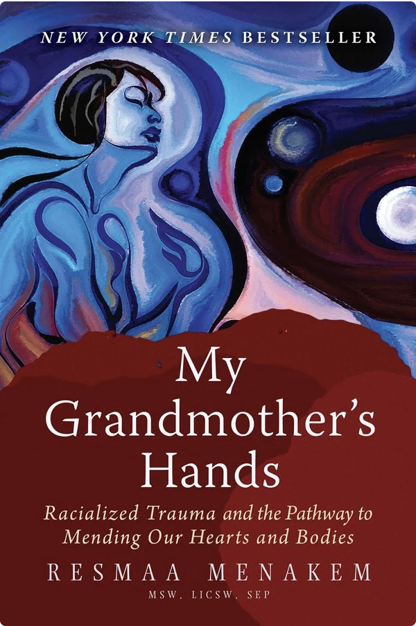 Book cover titled 'My Grandma's Hands' by Resmaa Menakem, featuring artistic illustration of a woman with closed eyes against a swirling, cosmic background with dark blue, purple, and red tones.