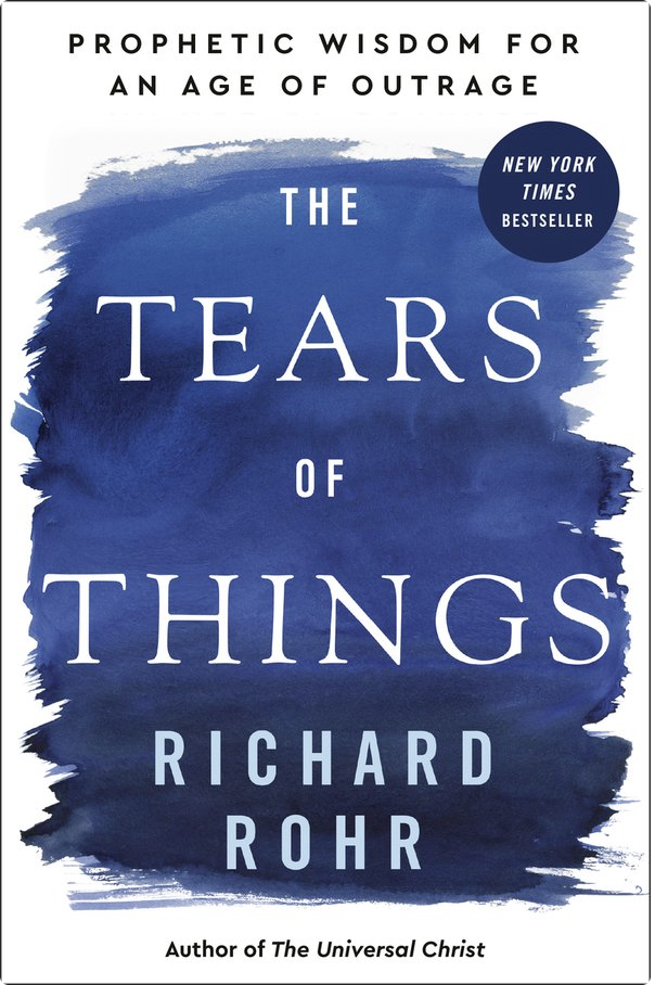 Book cover of 'The Tears of Things' by Richard Rohr, featuring a blue watercolor background, a dark blue circle with "New York Times Bestseller," and the author noted as the author of 'The Universal Christ.'