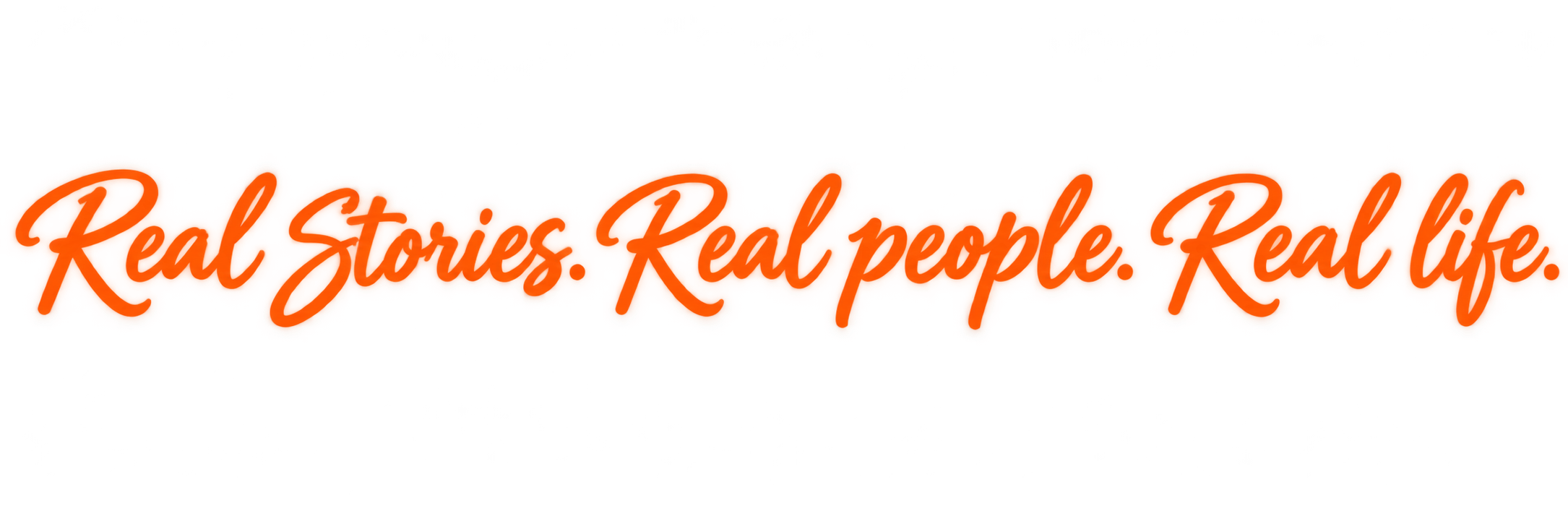 Text in an orange, cursive font reads 'Real Stories. Real People. Real Life.' on a red background.