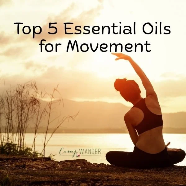 Top 5 Essential Oils for Movement
