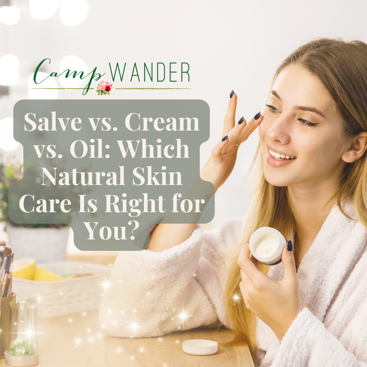 Salve vs. Cream vs. Oil: Which Natural Skin Care Is Right for You?
