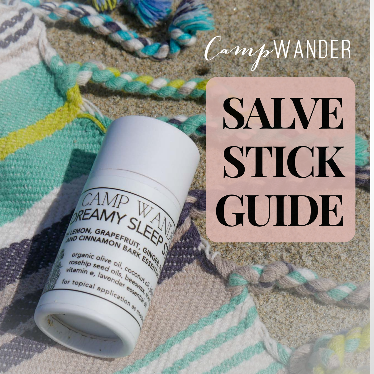 Salve Sticks 101: Your Guide to Every Camp Wander Blend
