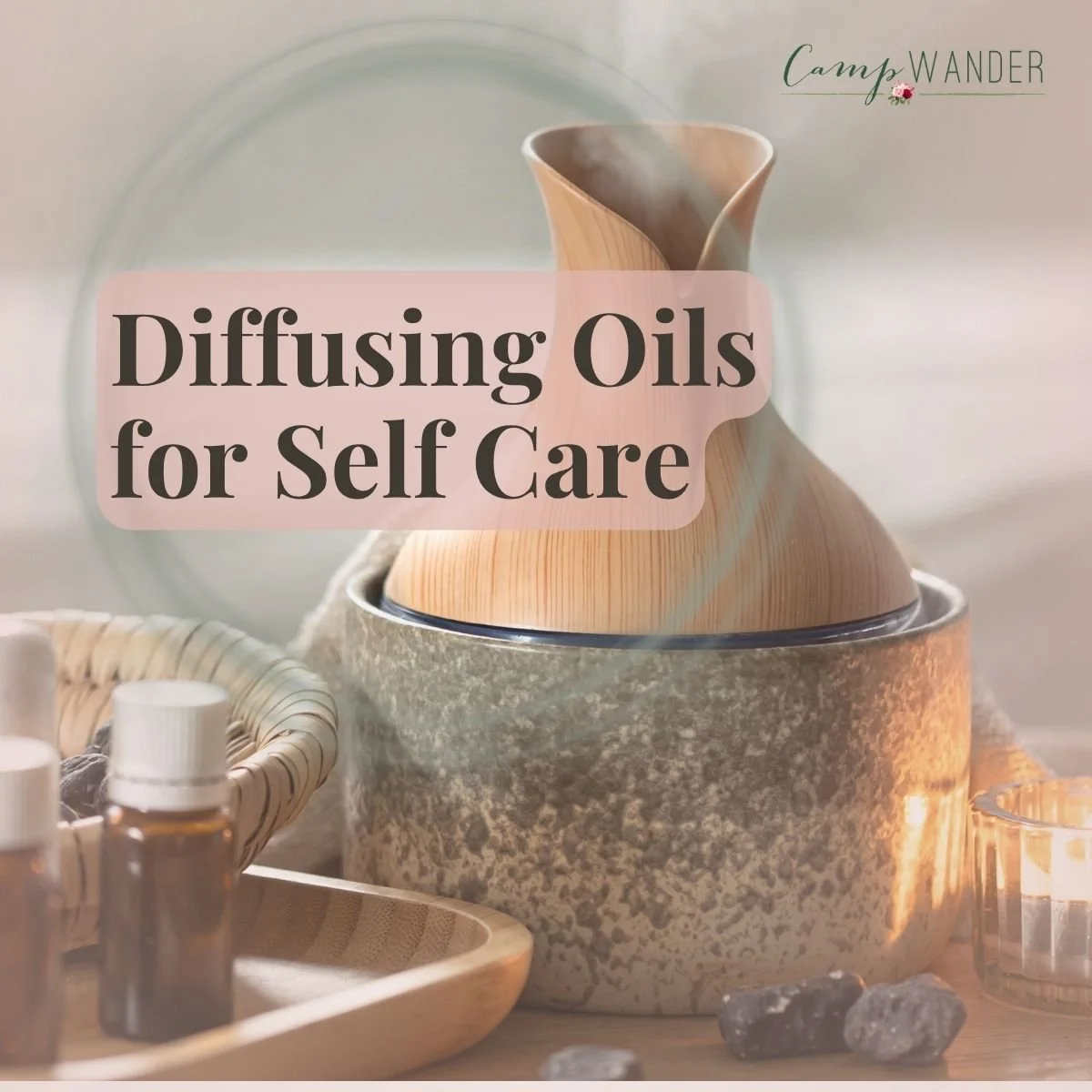 Diffusing Essential Oils Is Self Care Magic