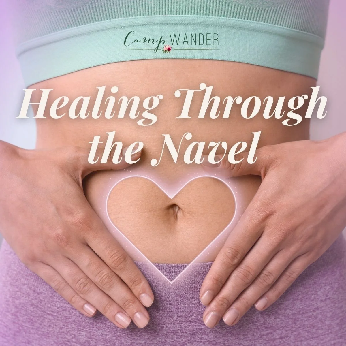The Sacred Power of Healing Through the Navel