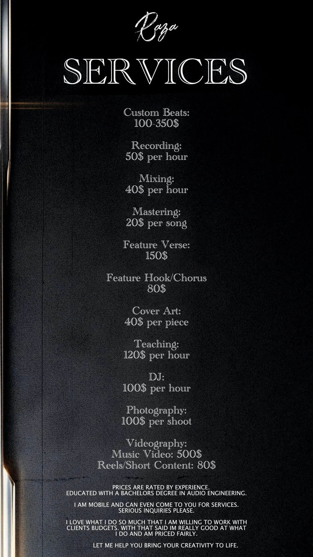 A black poster listing music production services with prices, including custom beats, recording, mixing, mastering, feature verses, cover art, teaching, DJing, photography, and videography, with a personal note at the bottom.