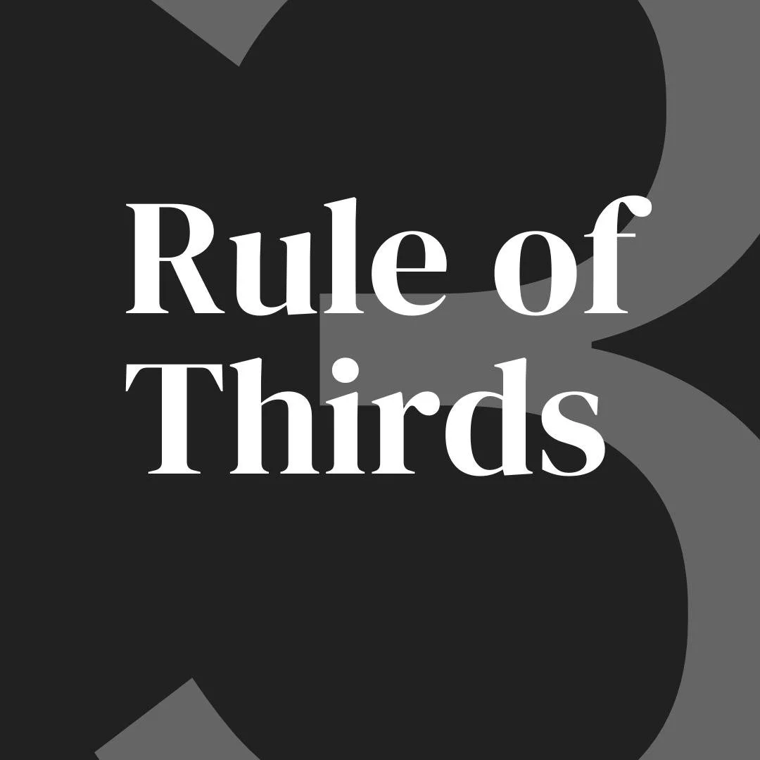 What is the “Rule of Thirds”