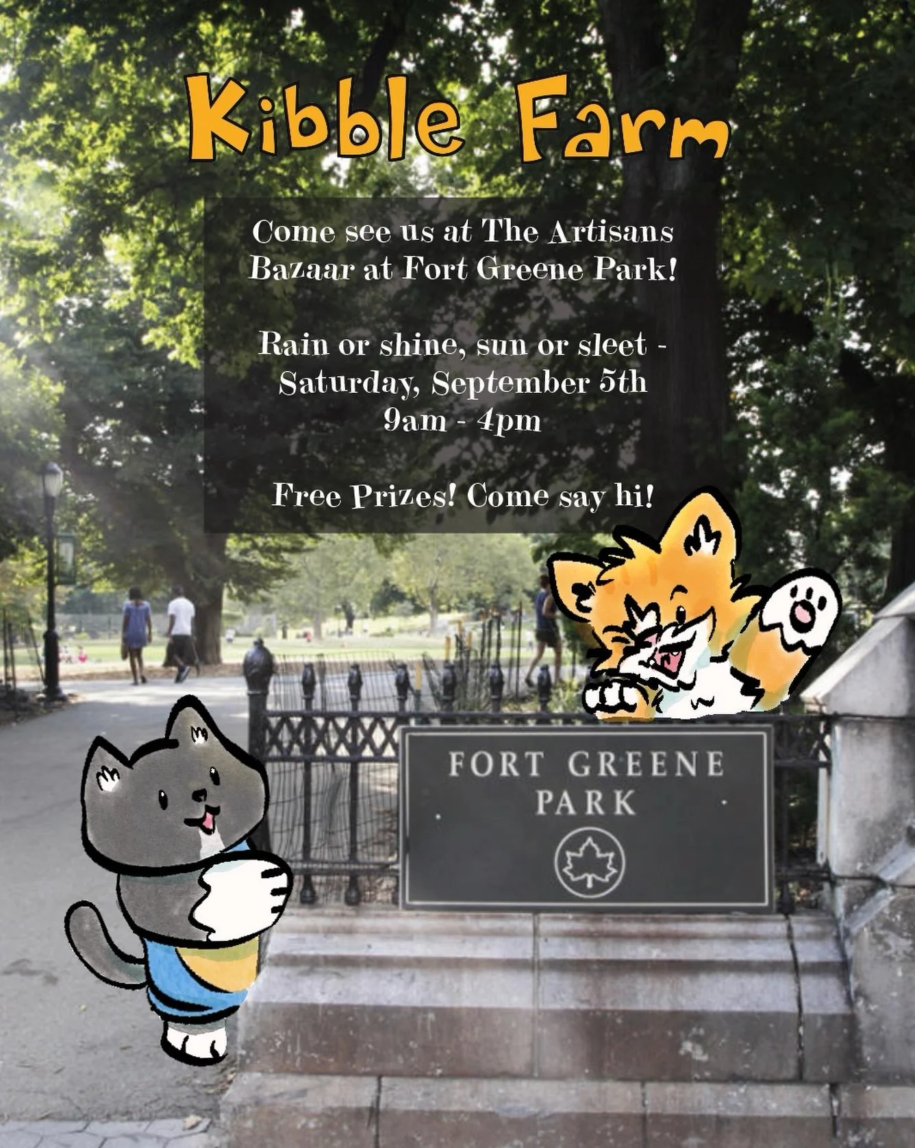 This Saturday, come rain or shine we&rsquo;ll be at Fort Greene Artisan&rsquo;s Bazaar sharing Kibble Farm. Come join us, try your hand at our fishing game, sneak a peek at a future book, or get your pet&rsquo;s library card made! Hope to see you the