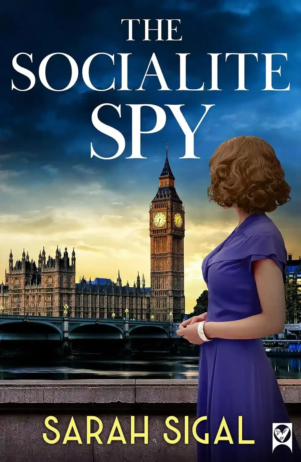 Cover of the book "The Socialite Spy" by Sarah Sigal featuring a woman with red hair in a blue dress standing by the river with Big Ben and the Houses of Parliament in London in the background, during sunset.