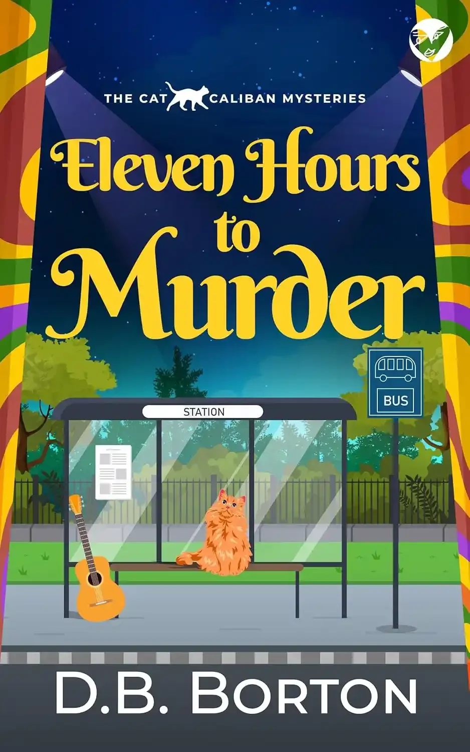 Book cover titled 'Eleven Hours to Murder' by D.B. Borton, part of 'The Cat Caliban Mysteries' series. Features a bus stop with a sitting, orange long-haired cat, a guitar, and a park background at night.