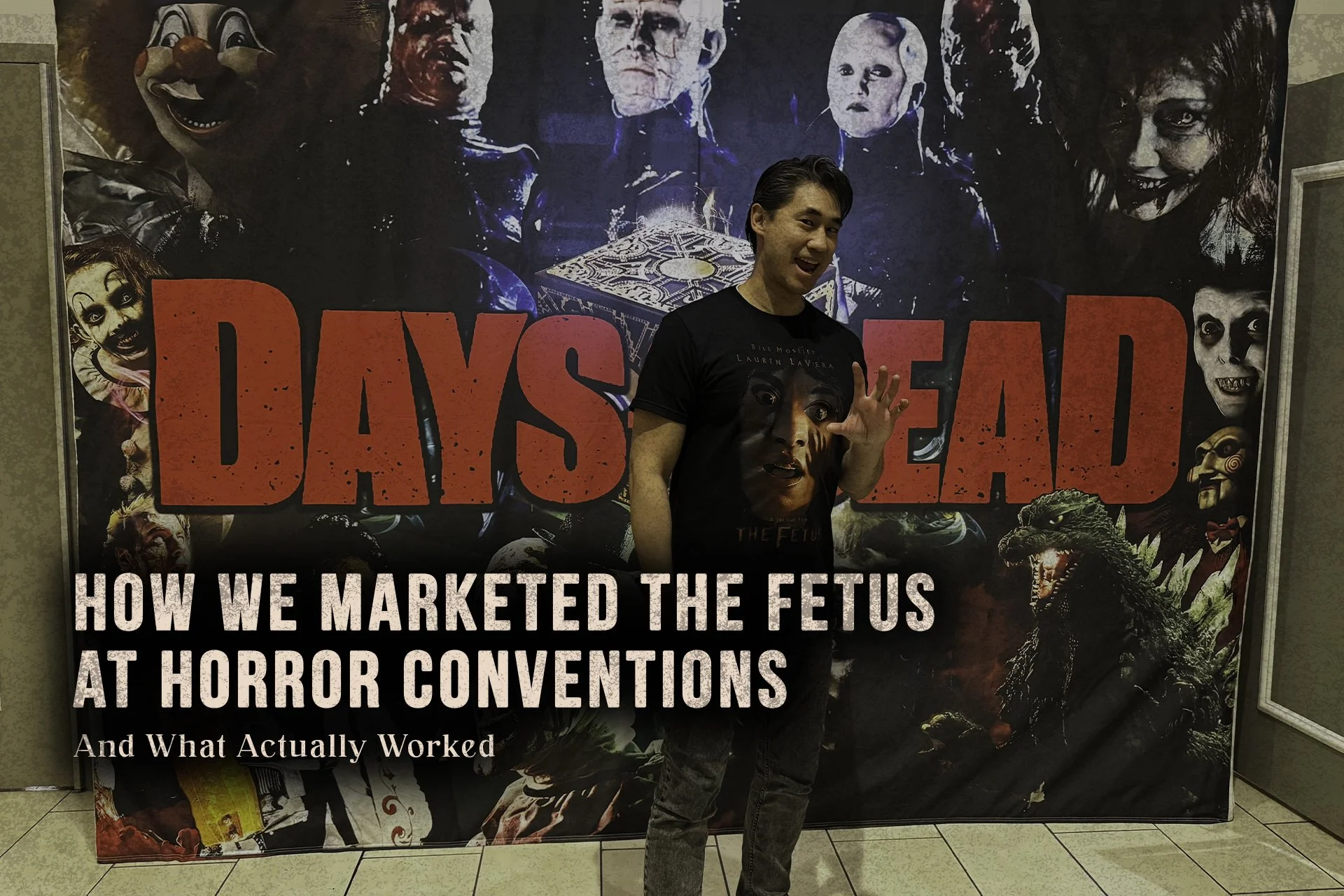 How We Marketed The Fetus at Horror Conventions (And What Actually Worked)