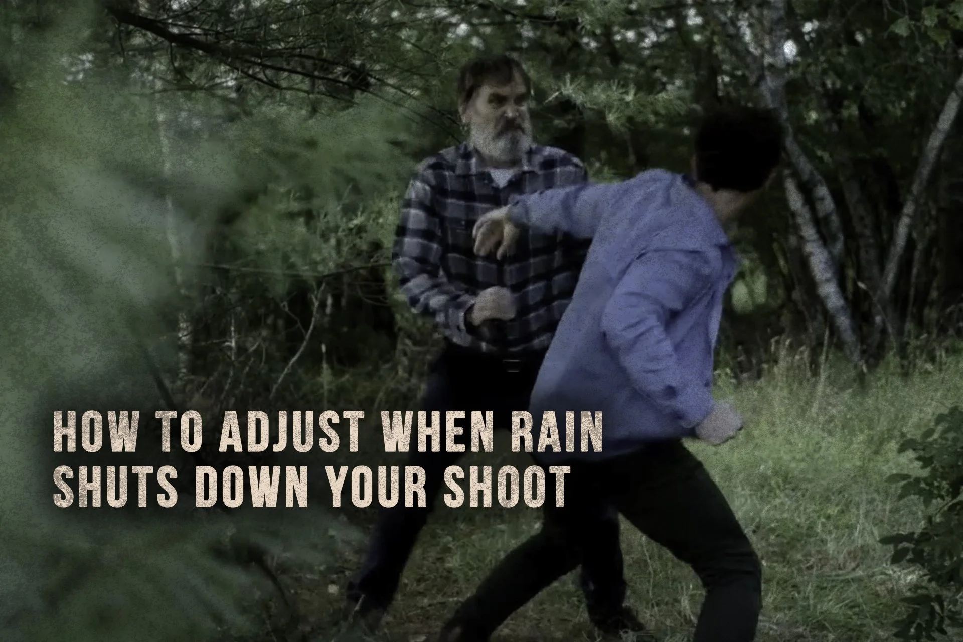 How to Adjust When Rain Shuts Down Your Shoot