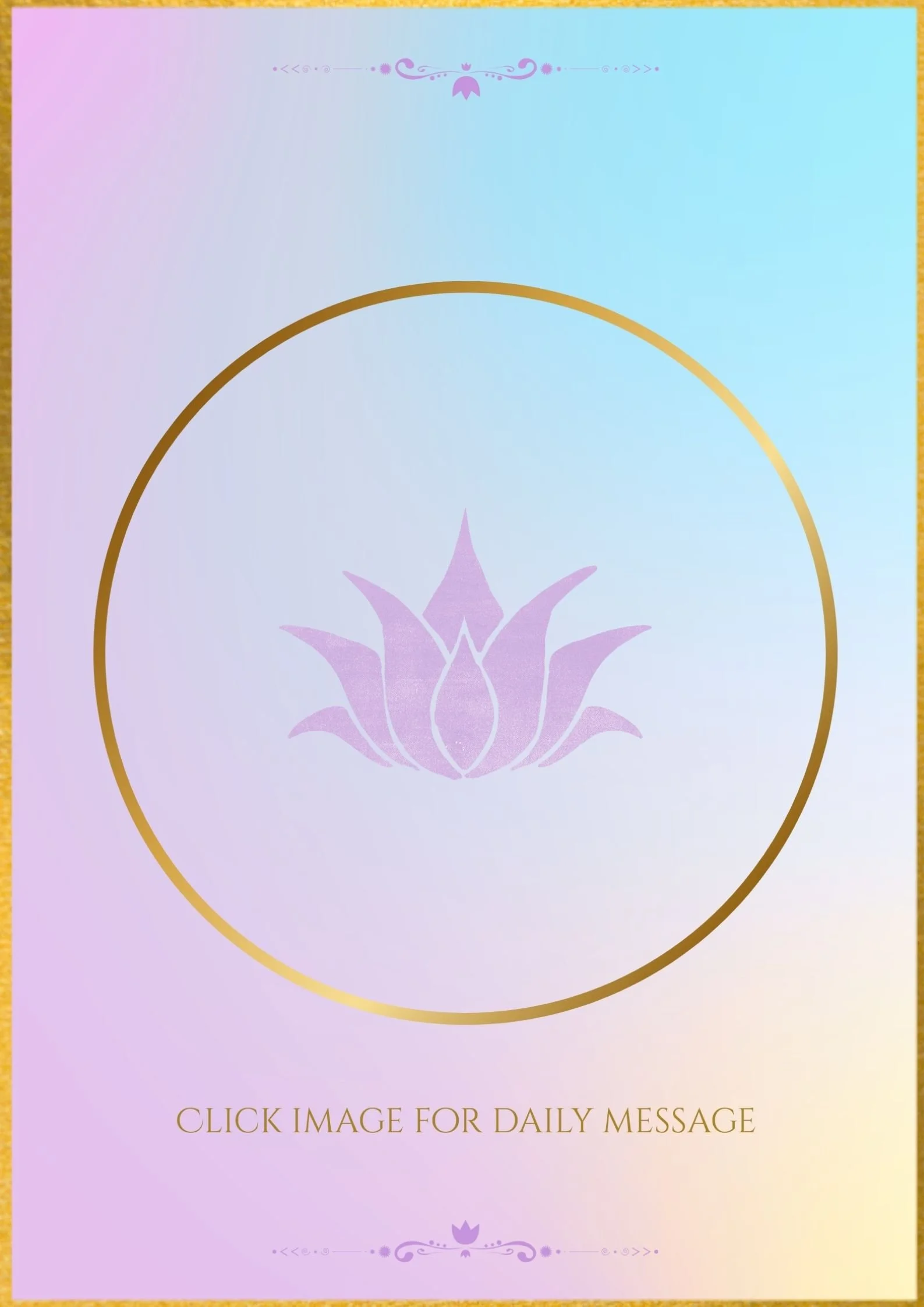 Colorful background with a gold circle and a pink lotus flower symbol in the center, text reading "Click image for daily message" at the bottom.