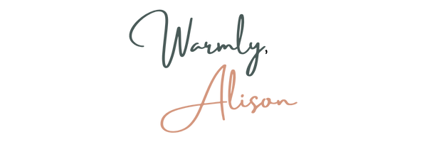 Text that reads "Warmly Alison" with "Warmly" in script font and "Alison" in cursive font.