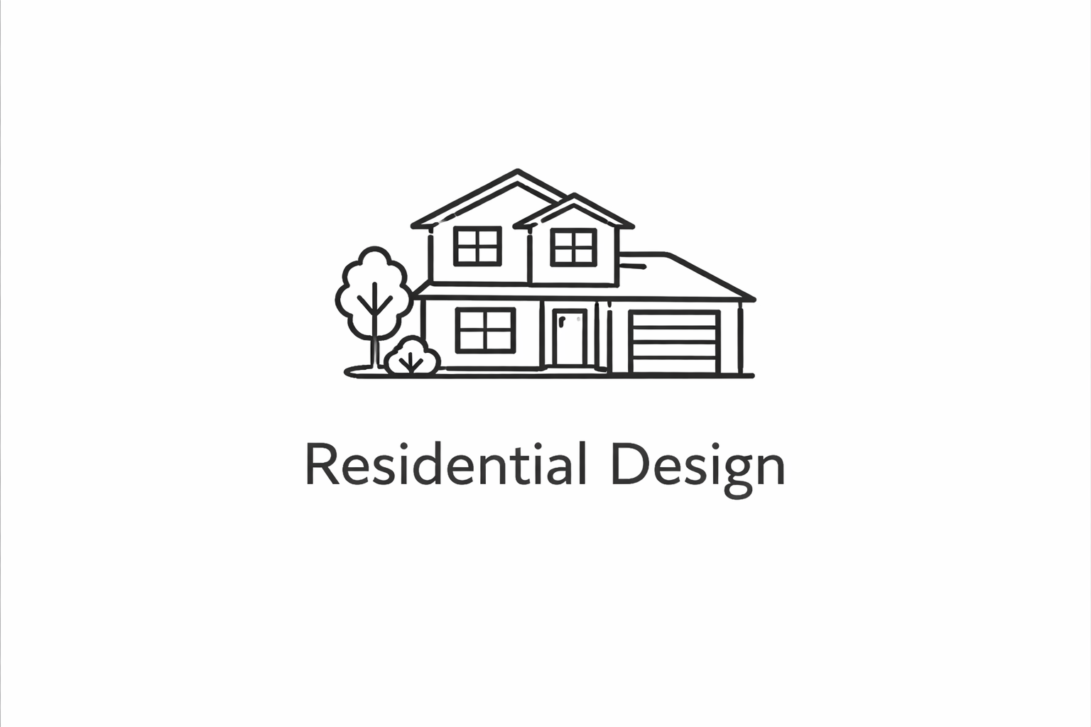 Line drawing of a two-story house with a garage and trees, with the text "Residential Design" below.