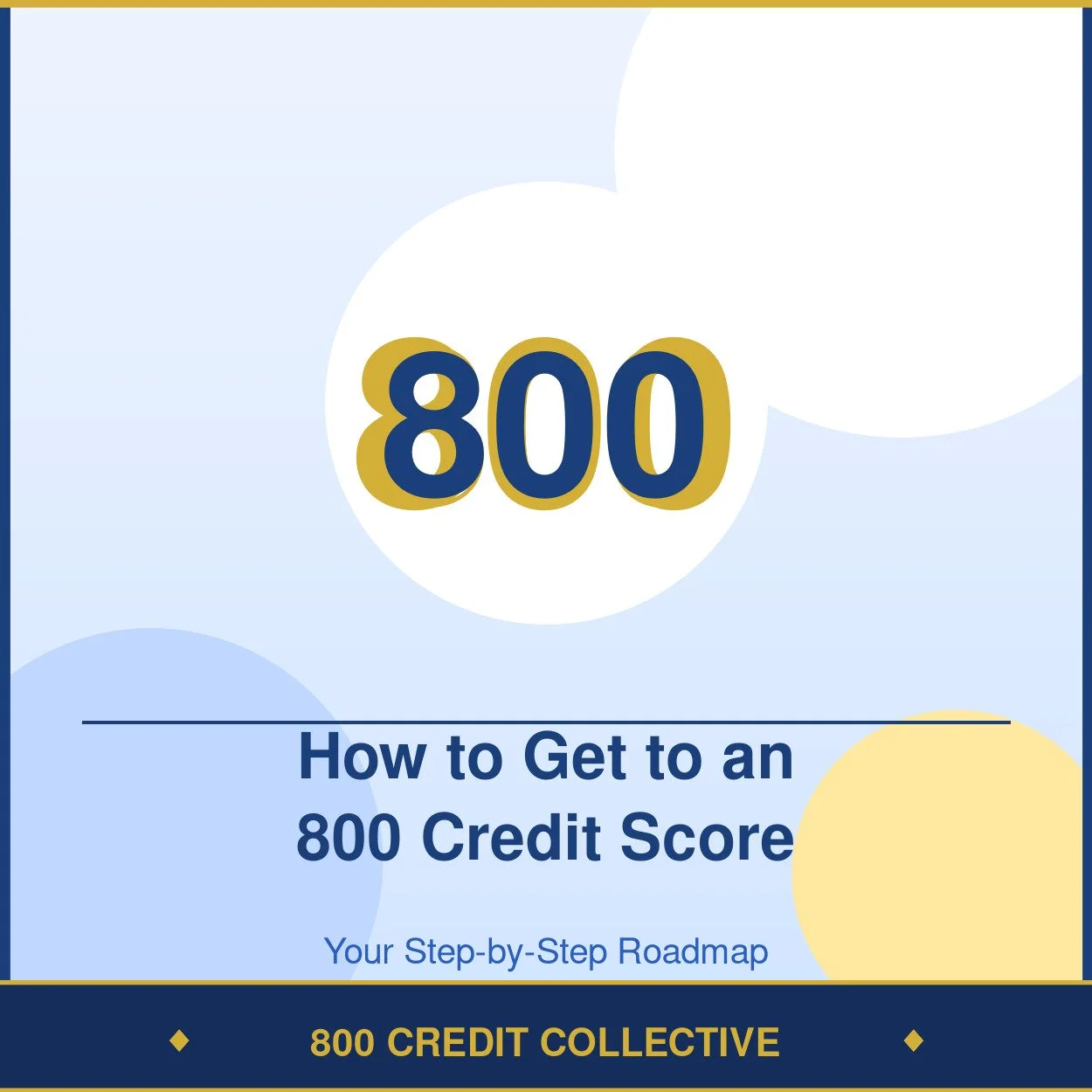 How to Get to an 800 Credit Score: A Step-by-Step Roadmap