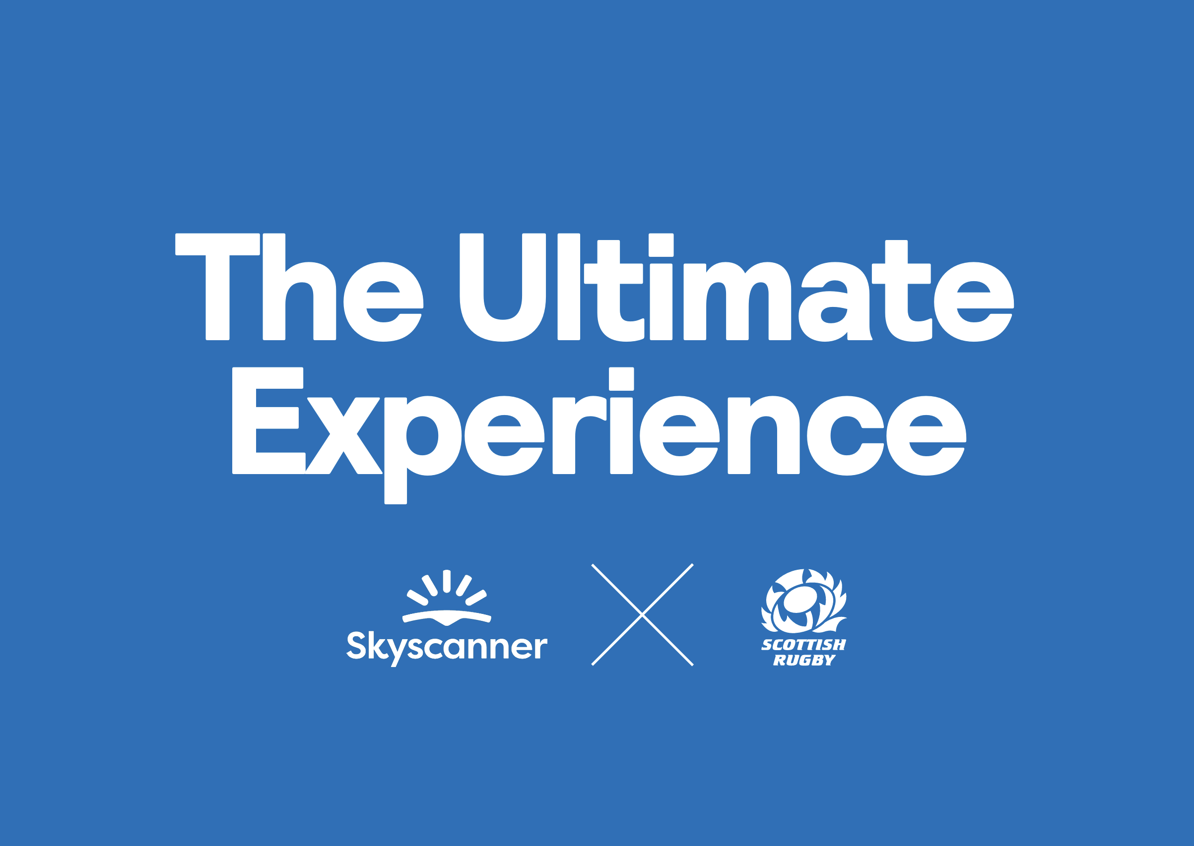 Blue promotional graphic with white text saying 'The Ultimate Experience,' featuring logos of Skyscanner and Scottish Rugby.