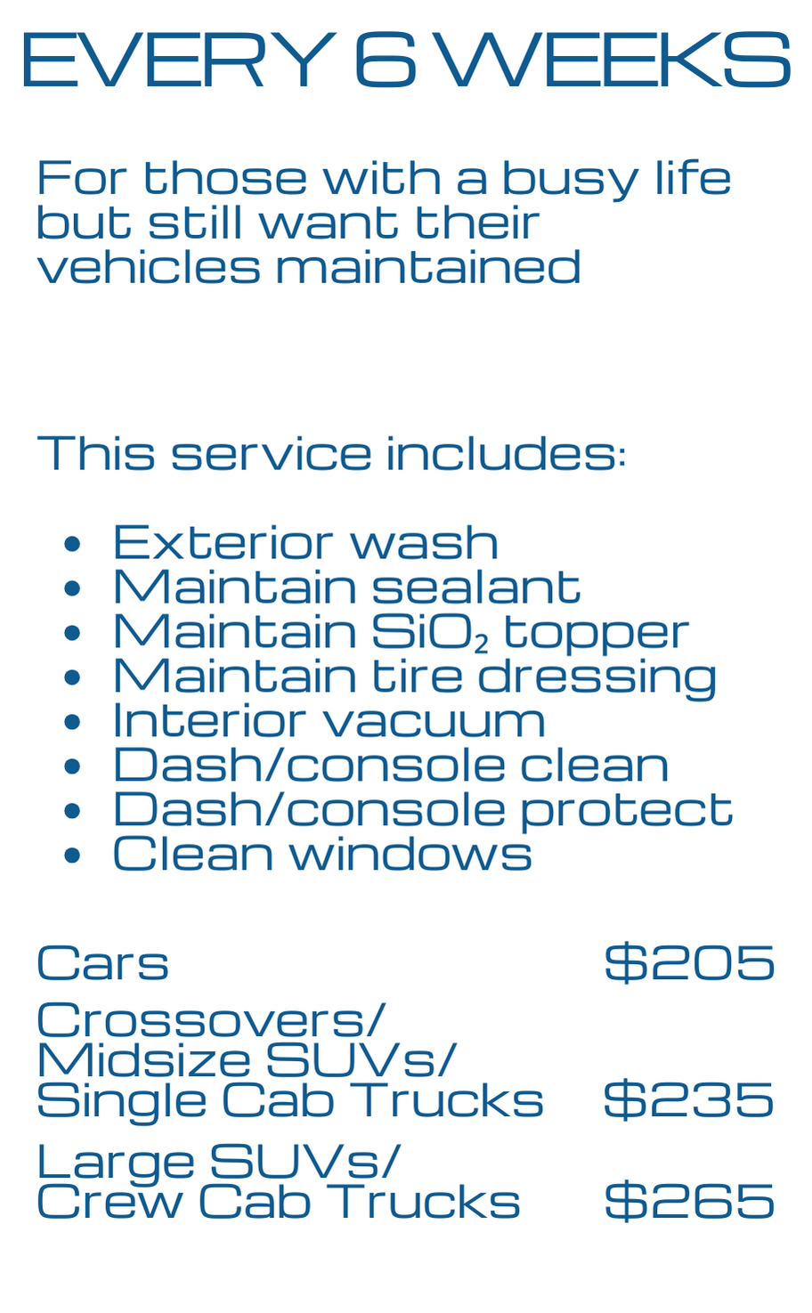 Text excerpt explaining a vehicle maintenance service available every 6 weeks, including exterior wash, sealant, SiO2 topper, tire dressing, interior vacuum, dash clean, dash protect, and window clean, with pricing for cars, midsize SUVs, single cab trucks, large SUVs, and crew cab trucks.