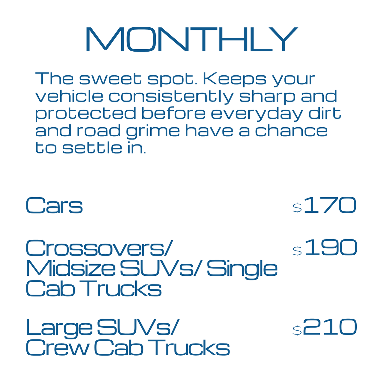 Monthly pricing is $170 for cars, $190 for Crossovers/midsize SUVs/single cab trucks, $210 for large SUVs/crew cab trucks