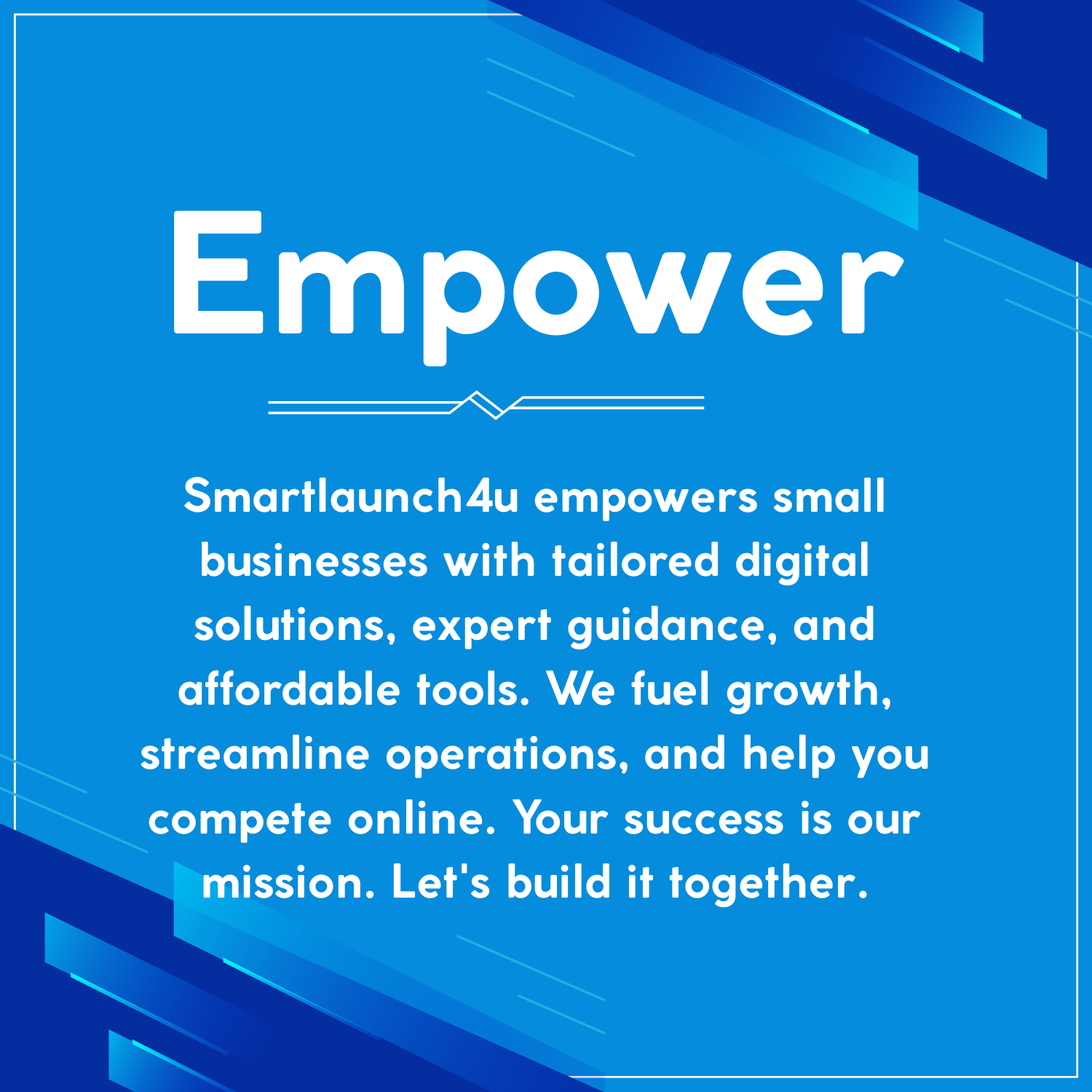 Blue graphic promoting empowerment and digital solutions for small businesses, with white text about Smartlaunch4u's services to fuel growth, streamline operations, and help compete online.