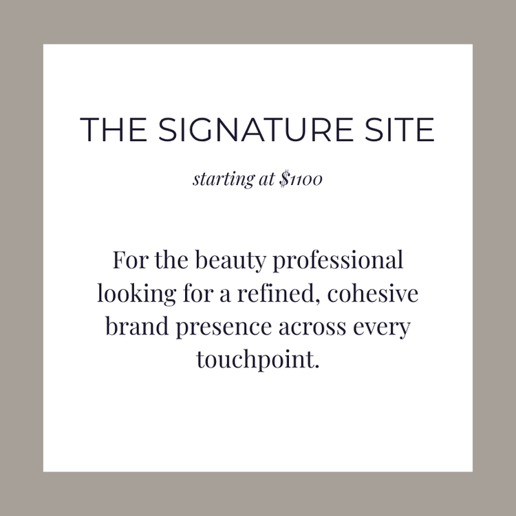 Text advertisement for 'The Signature Site' beauty brand, with prices starting at $1100, emphasizing refined, cohesive brand presence for professionals.