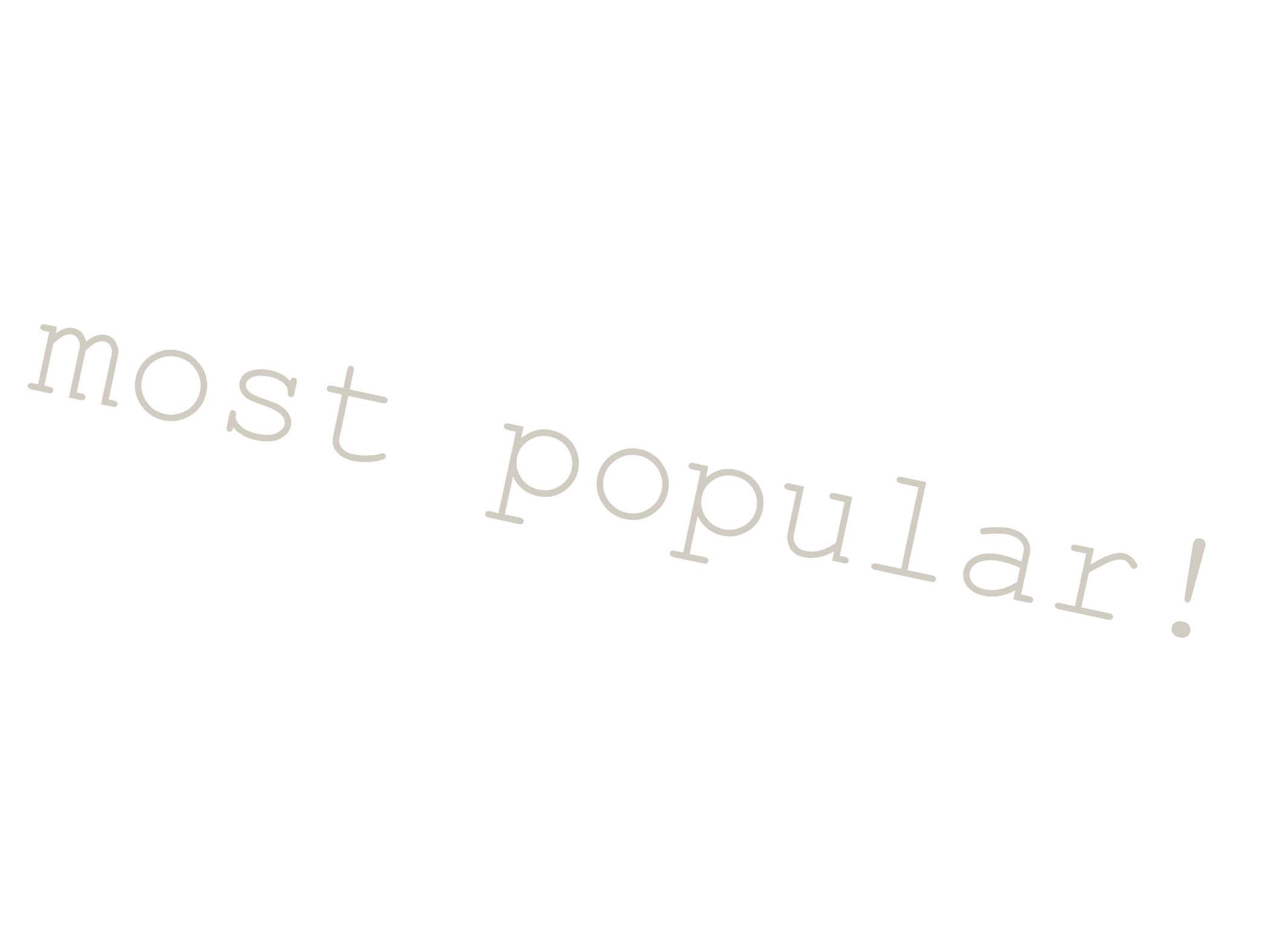 Text on a black background with the words 'most popular' in light gray, arranged diagonally across the image.