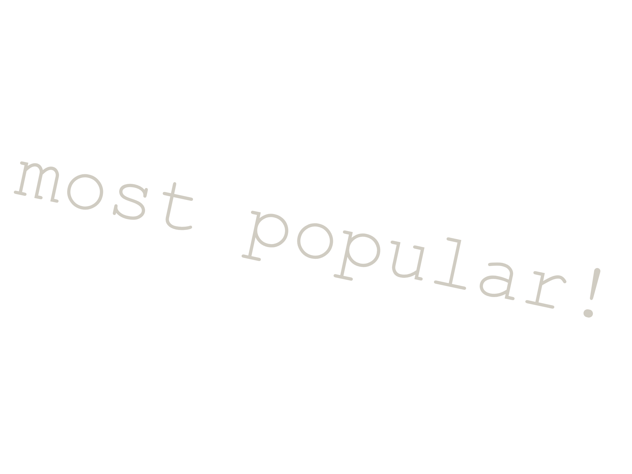 Text on a black background with the words 'most popular' in light gray, arranged diagonally across the image.