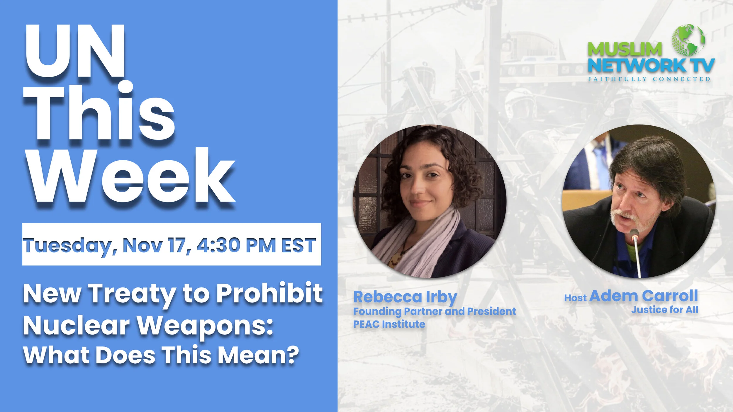 Webinar promotion graphic for Muslim Network TV featuring Rebecca Irby and Adem Carroll about a treaty to prohibit nuclear weapons, scheduled for Tuesday, Nov 17, at 4:30 PM EST. The graphic includes photos of Rebecca Irby and Adem Carroll, with the 