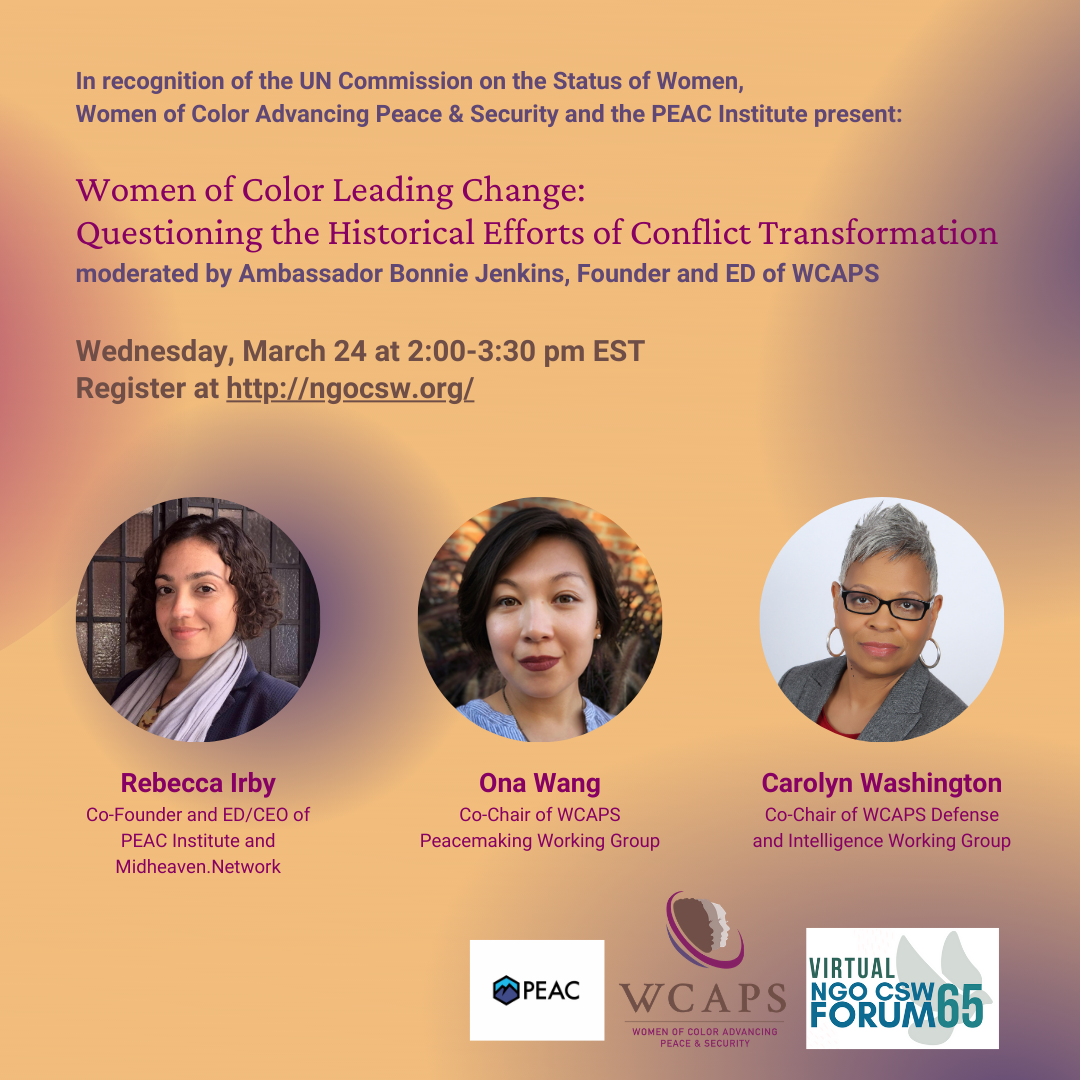 Flyer for an online event titled 'Women of Color Leading Change: Questioning the Historical Efforts of Conflict Transformation.' Hosted by Women of Color Advancing Peace & Security and PEAC Institute, scheduled for Wednesday, March 24, from 2:00 to 3