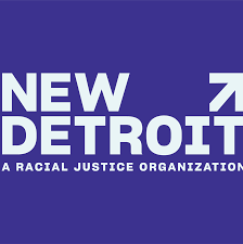Graphic with the text 'NEW DETROIT' and the subtitle 'A RACIAL JUSTICE ORGANIZATION' on a blue background.