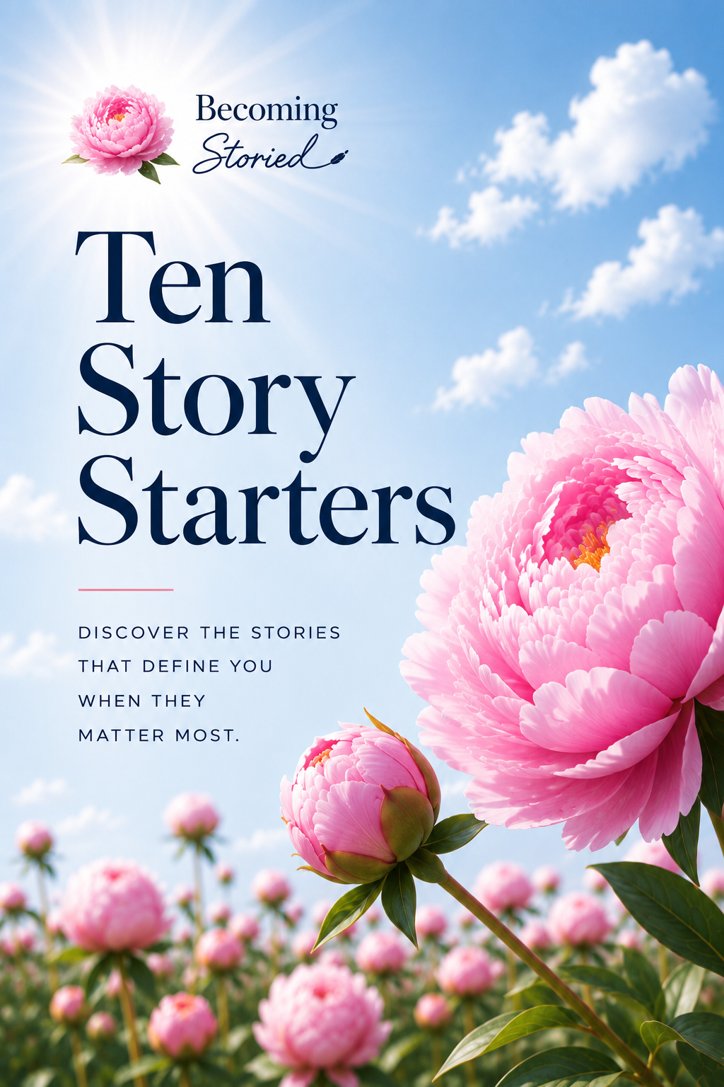 Story starter guide titled "Becoming Storied: Ten Story Starters" with a background of pink peonies and a partly cloudy blue sky.