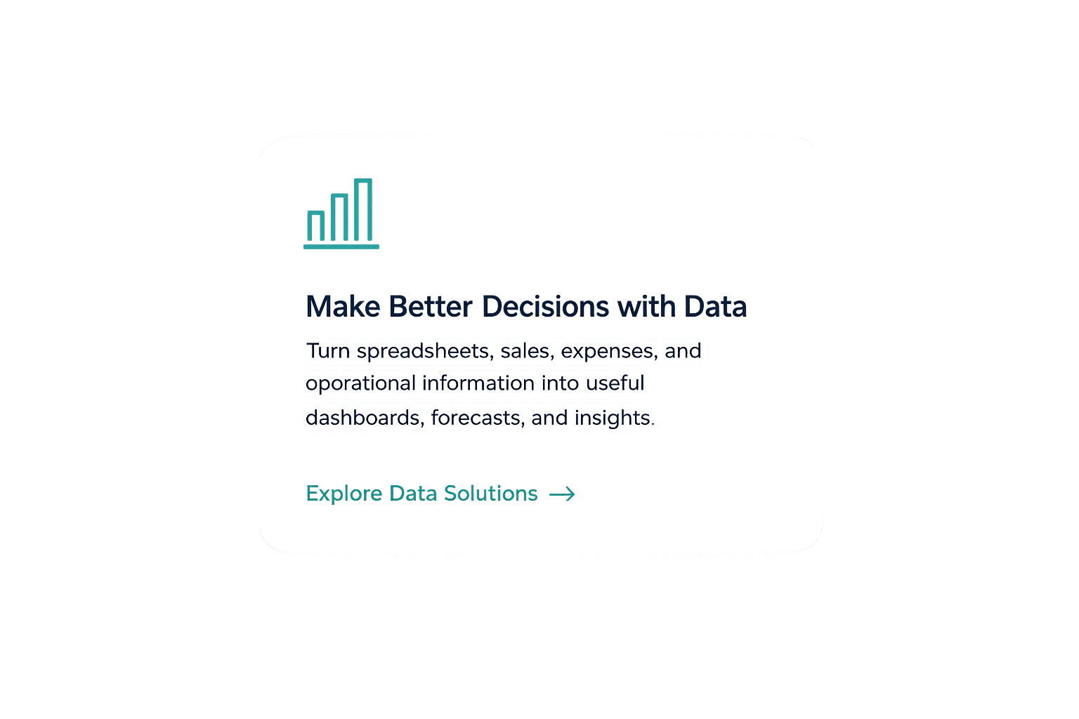 A digital graphic promoting data-driven decision making with the headline 'Make Better Decisions with Data' and a subheading about turning spreadsheets, sales, expenses, and operational information into useful dashboards, forecasts, and insights. There is also a call-to-action button labeled 'Explore Data Solutions'.