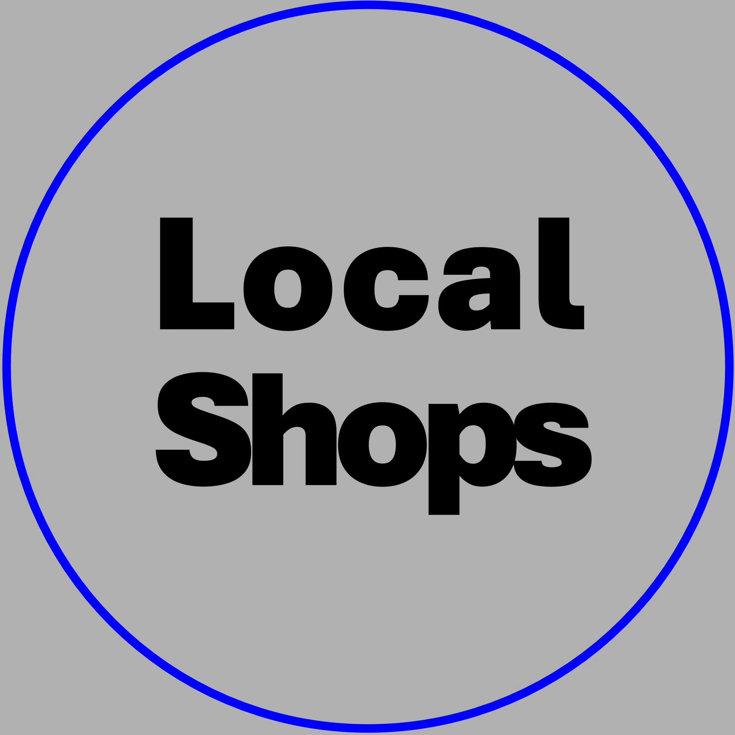 Gray circular sign with a blue border that reads "Local Shops" in bold black text.