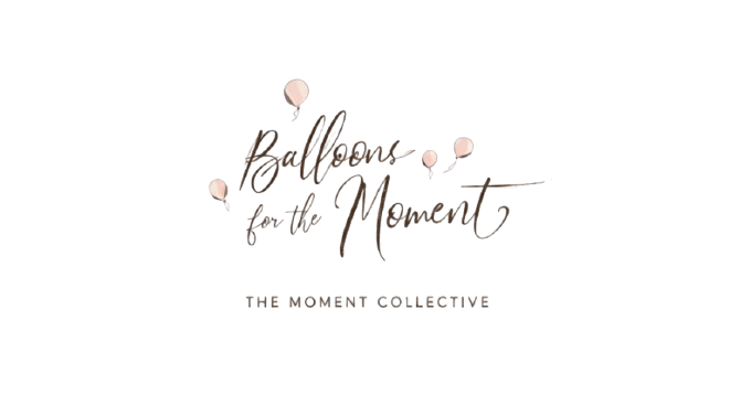 Balloons for the Moment