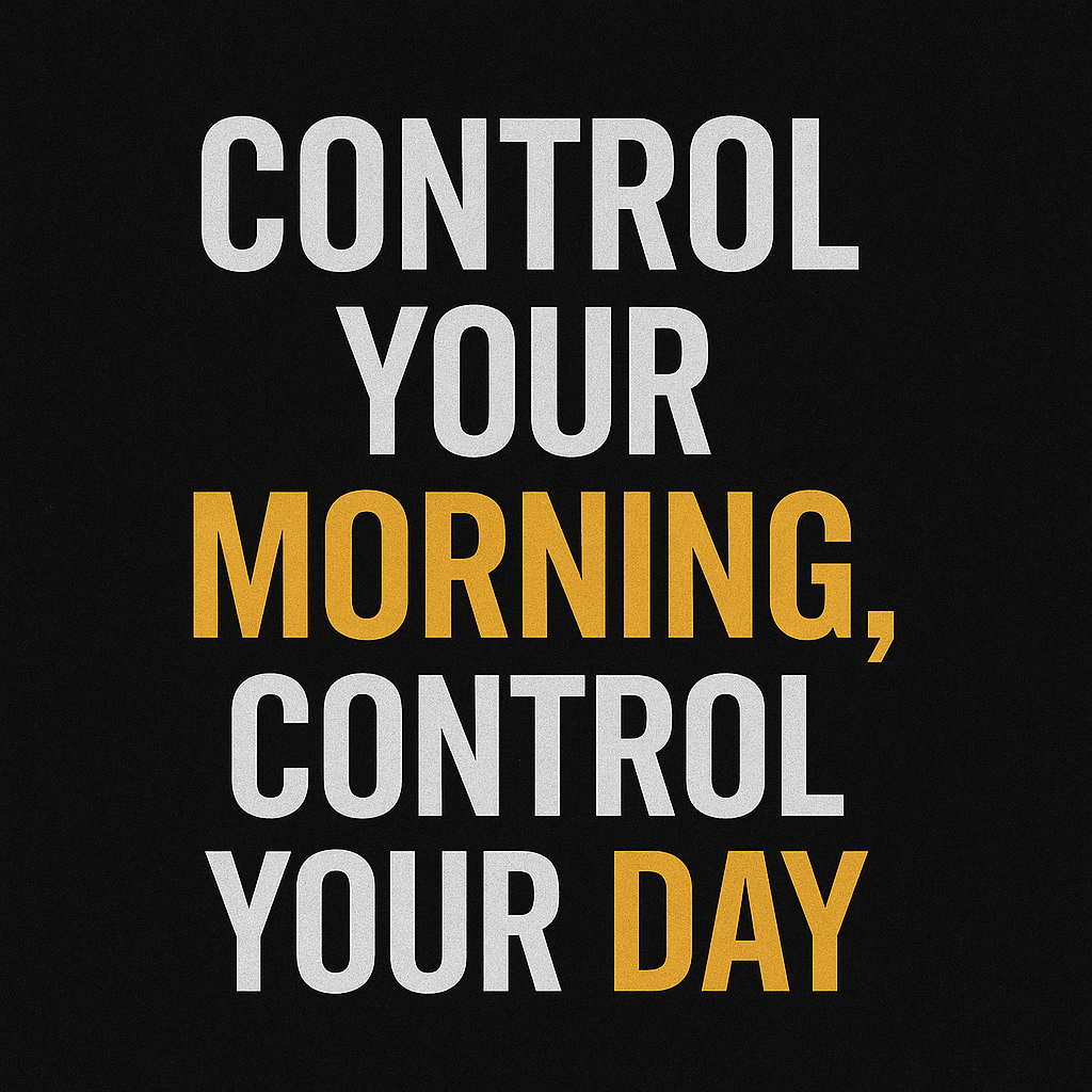 Control Your Morning, Control Your Day