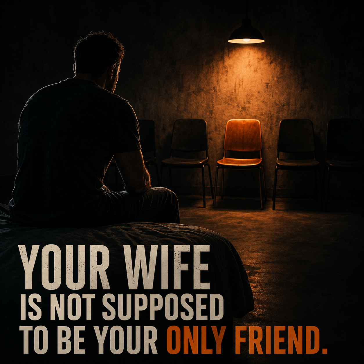 Your Wife Is Not Supposed to Be Your Only Friend