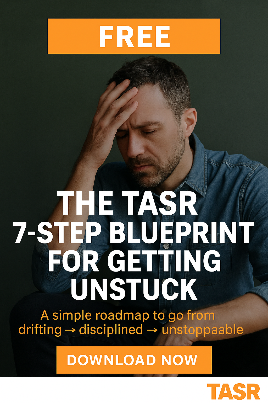 A man with a distressed expression holding his head with one hand, wearing a denim shirt, with a dark green background. Text overlays promote a free 7-step blueprint for overcoming being stuck, with a call to action to download now.