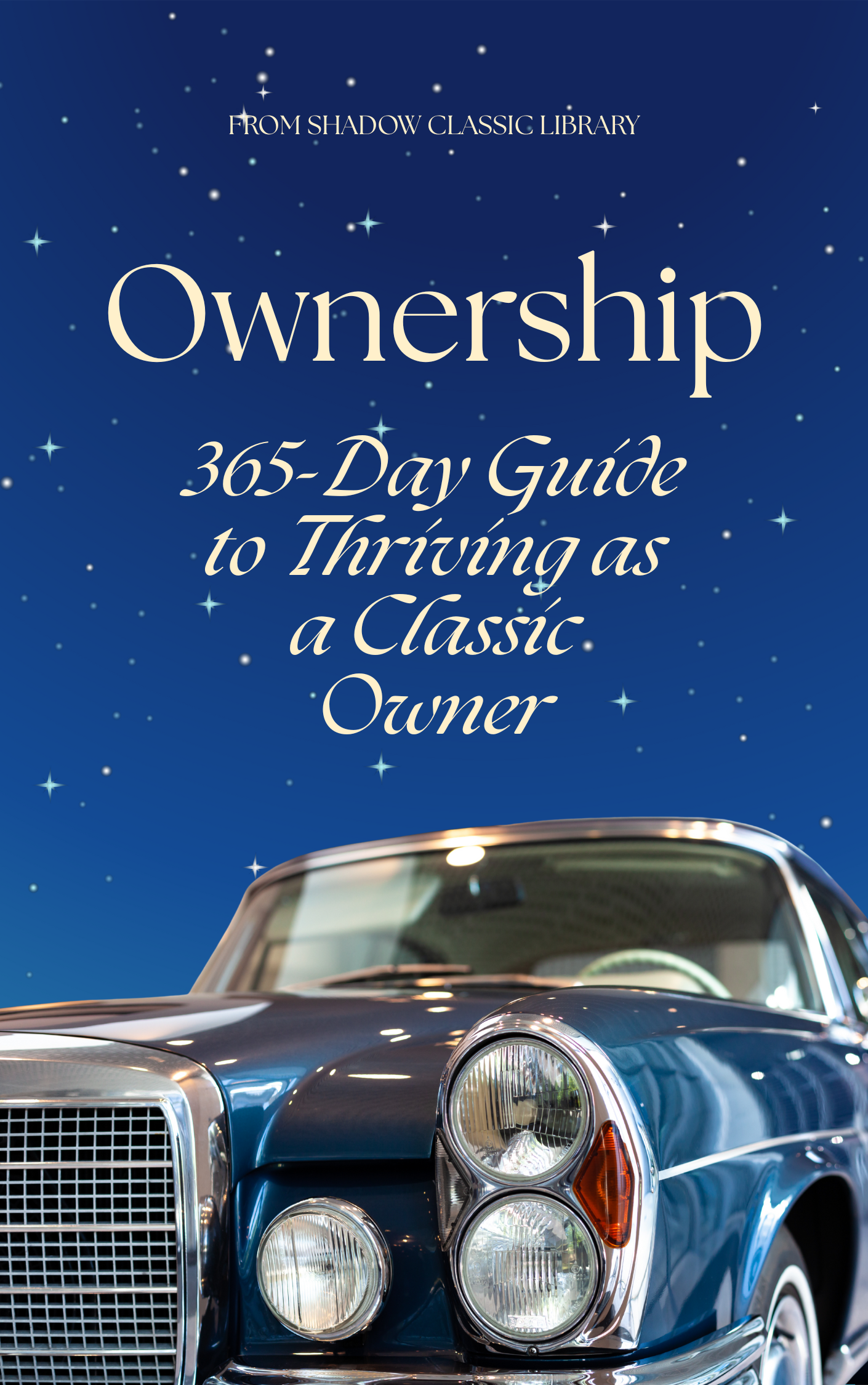 365-Day Guide to Thriving as a Classic Owner