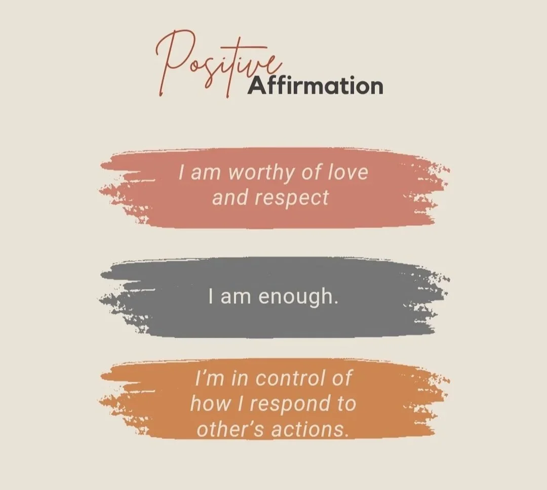 A digital graphic titled 'Positive Affirmation' with three painted brush strokes of different colors. The first brush stroke says, 'I am worthy of love and respect,' the second says, 'I am enough,' and the third says, 'I'm in control of how I respond to other's actions.'