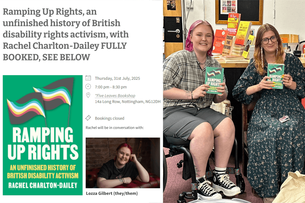 Bookshop webpage showing the info for “Ramping Up Rights, an unfinished history of British disability rights activism, with Rachel Charlton-Dailey, FULLY BOOKED SEE BELOW”. Next to this is a photo of Lozza and Rach sat holding copies of the book.