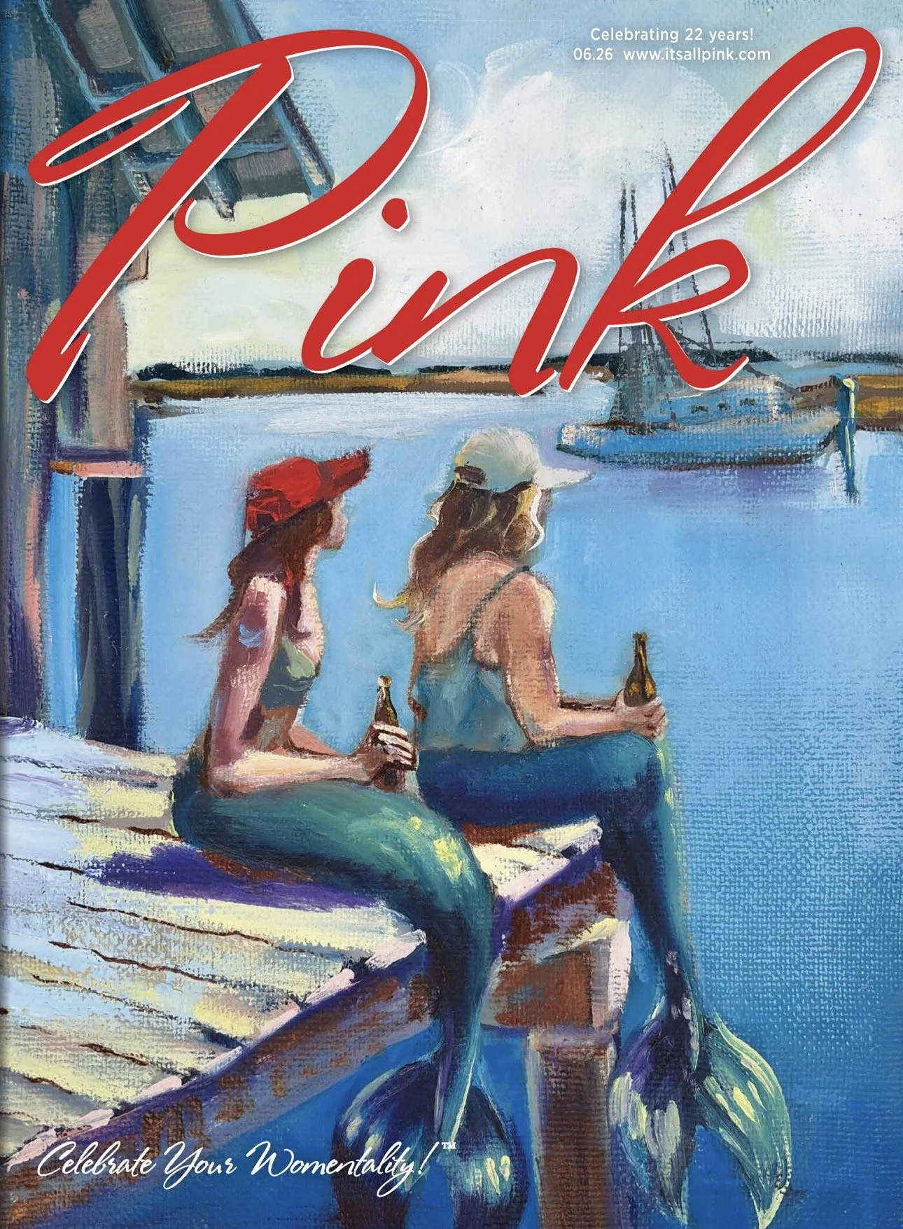 Painting of two women sitting by a harbor, holding bottles, with a boat and water in the background. The text on the image reads "Celebrating 22 years! 06.26 www.itsallpink.com," and at the bottom, it says "Celebrate Your Womanity!"