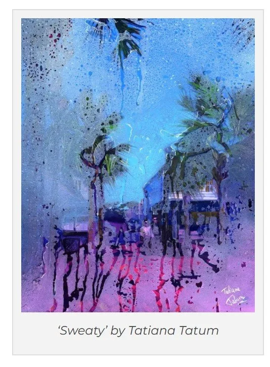 An abstract watercolor painting titled 'Sweaty' by Tatiana Tatum, depicting palm trees and a building with reflections on a colorful background.