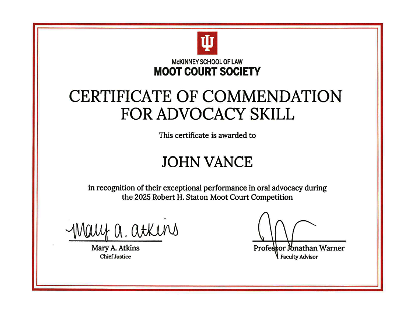 Certificate of Commendation for Advocacy Skill awarded to John Vance from Indiana University McKinney School of Law's Moot Court Society, signed by Mary A. Atkins and Professor Jonathan Warner.