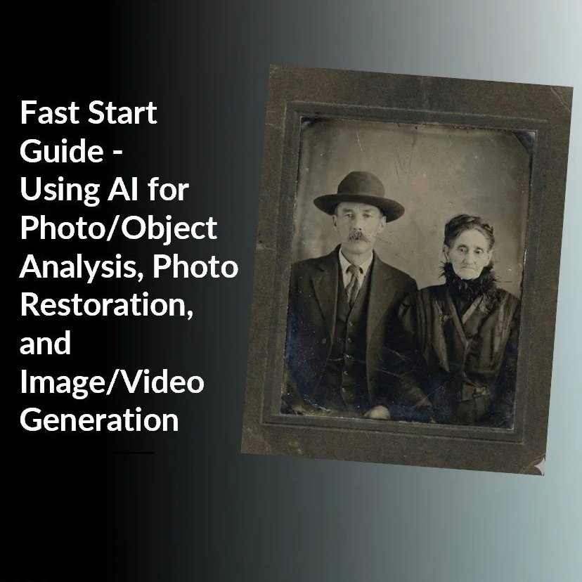 Fast Start Guide - Using AI for Photo and Object Analysis, Photo Restoration, and Image/Video Generation