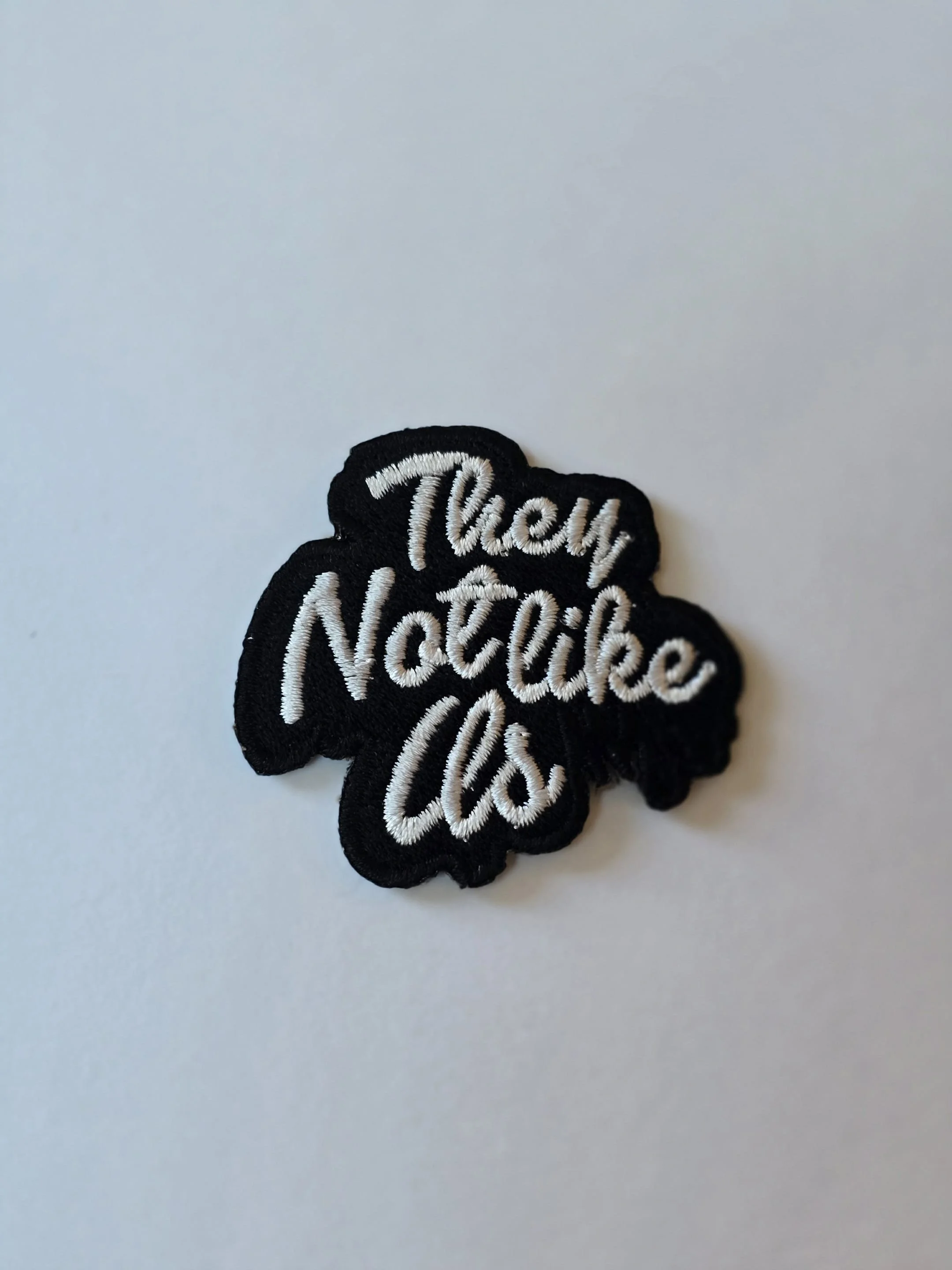 They Not Like Us” Patch — Embroidered (IRON-ON)