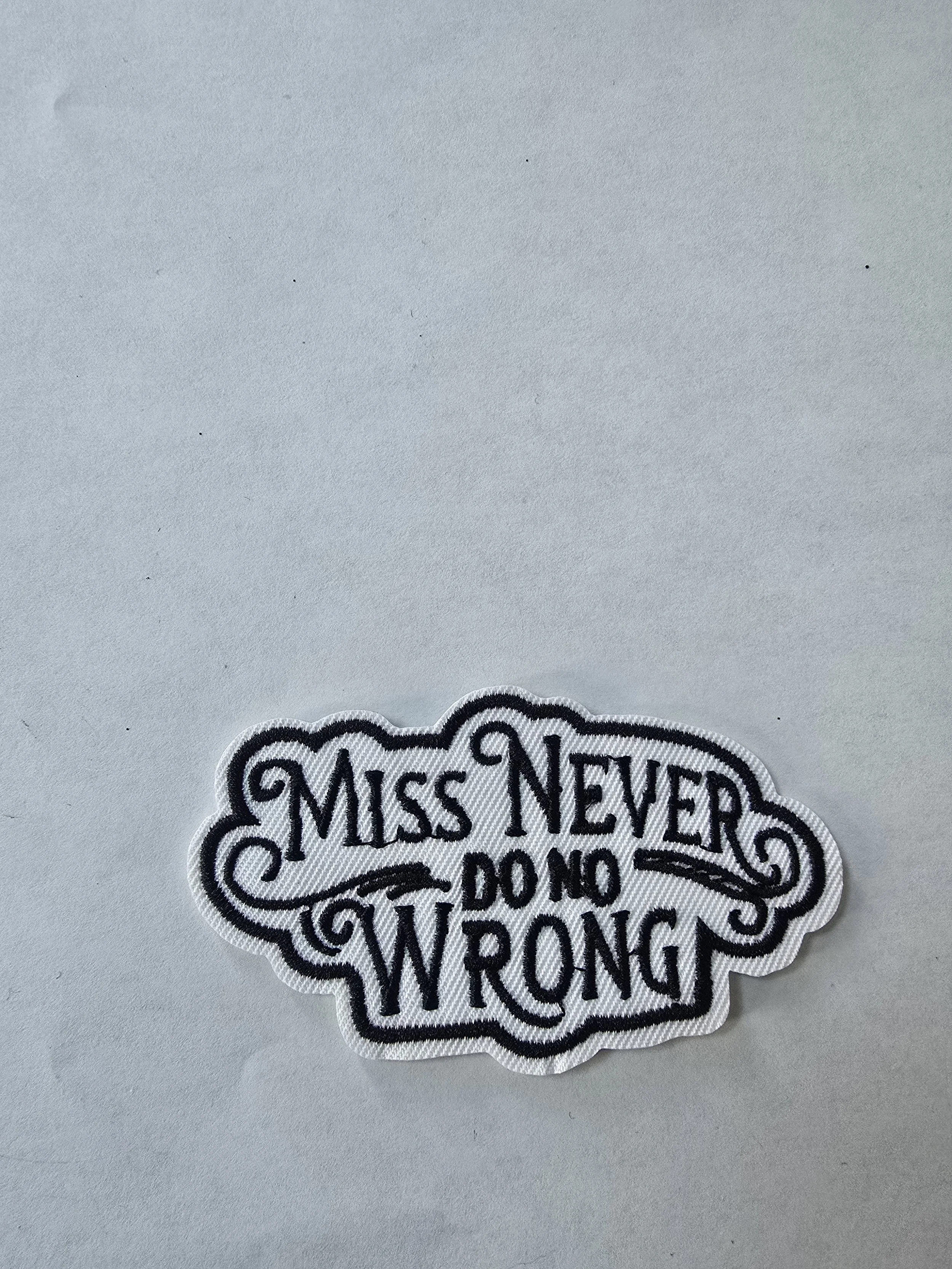 Miss Never Do No Wrong Iron-On Patch