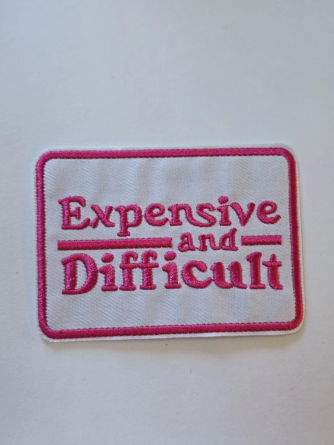 “Expensive and Difficult” Embroidered Patch – Hot Pink