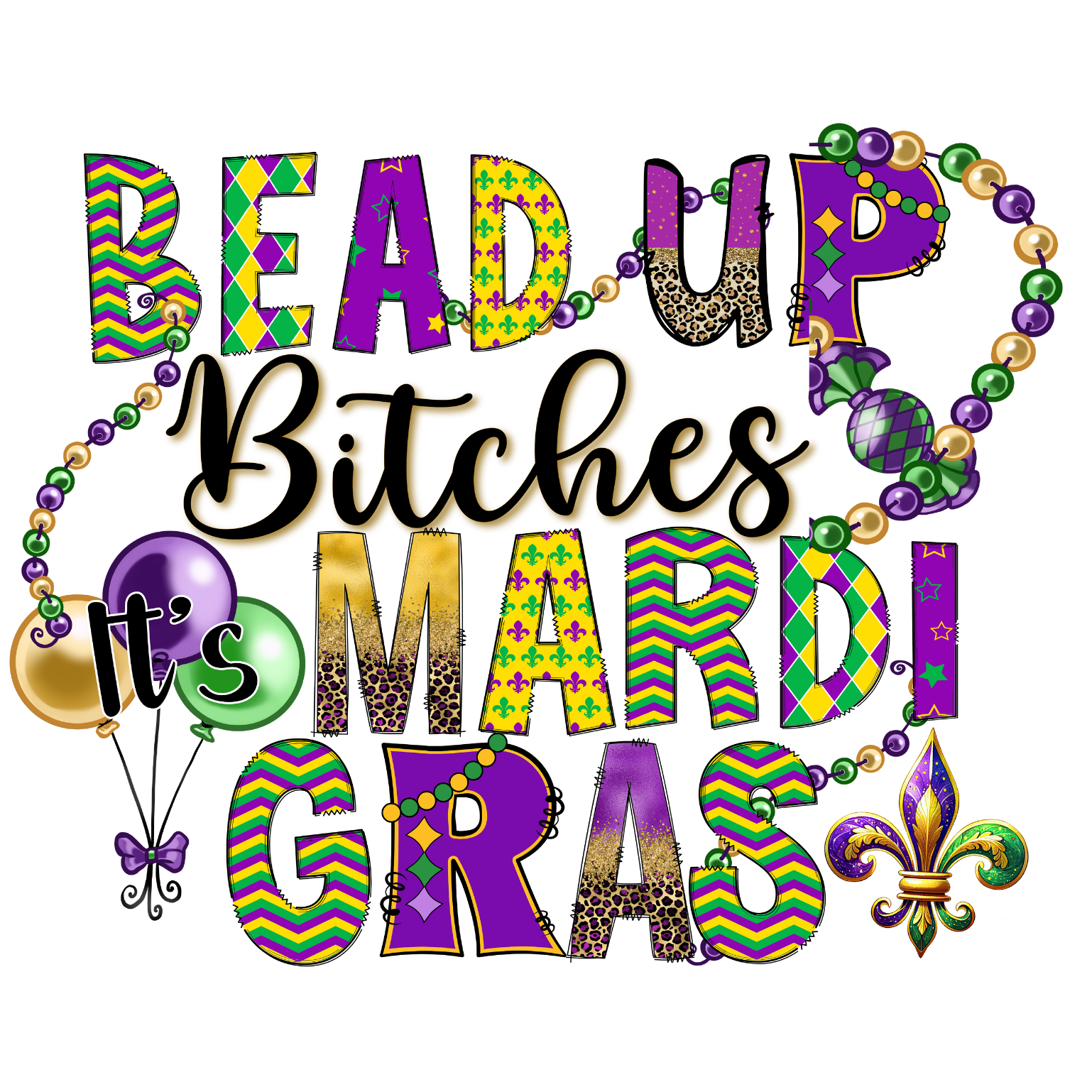 "Bead Up Bitches It's Mardi Gras" Cajun Graphic Tee