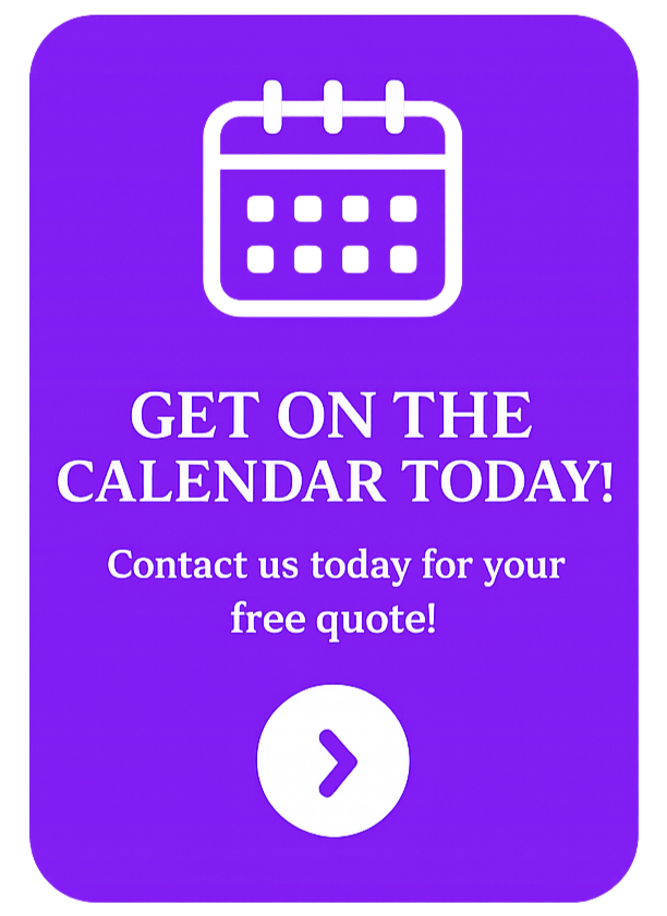 A promotional graphic encouraging viewers to get on the calendar today. It features a purple background with a calendar icon at the top, bold white text that says 'GET ON THE CALENDAR TODAY!', and smaller text below that reads 'Contact us today for your free quote!' A white circular arrow button is at the bottom.