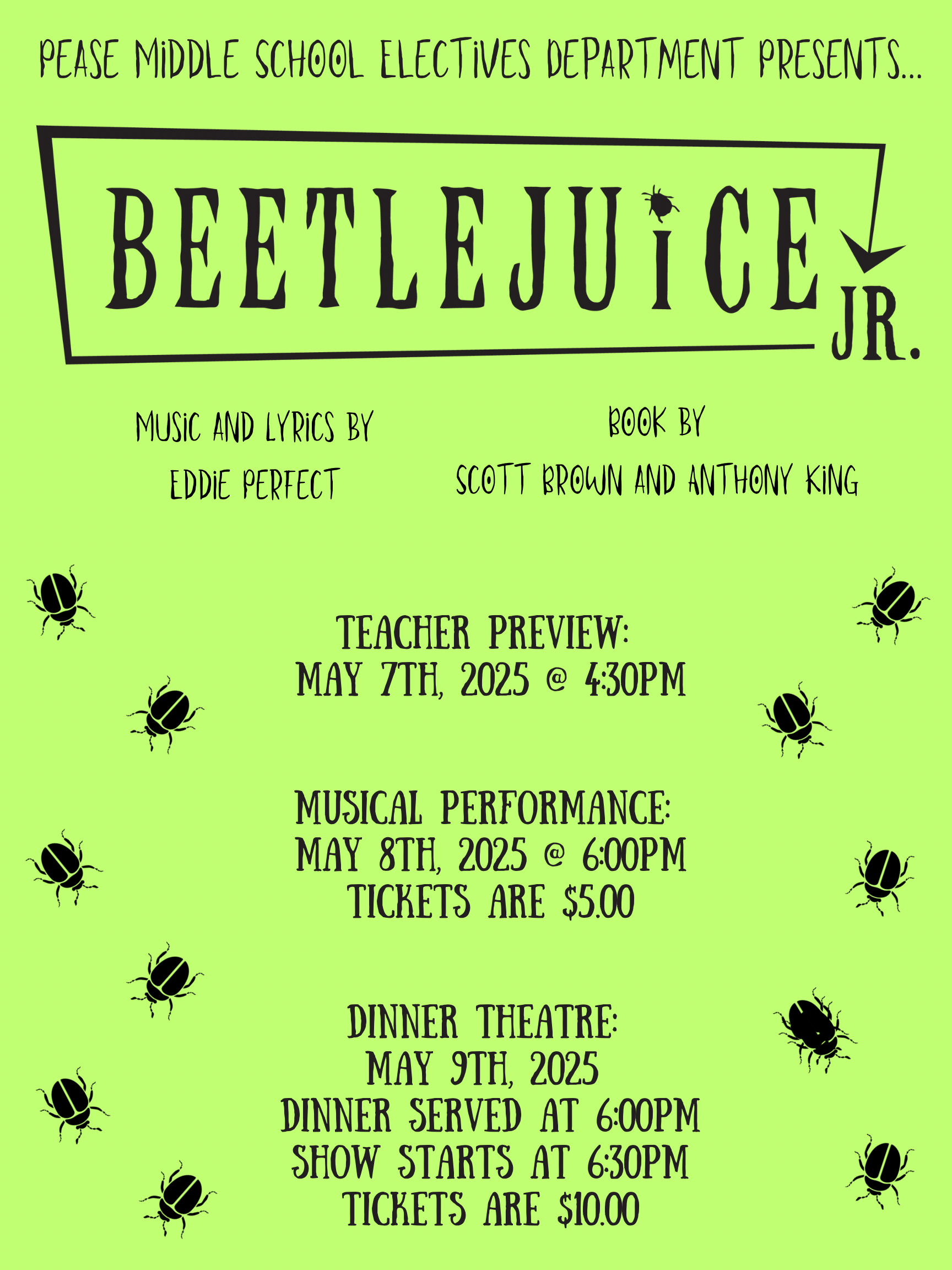 Green flyer with black text and ladybug illustrations promoting a Beetlejuice Jr. musical by Pease Middle School Electives, including dates for teacher preview, musical performance, and dinner theater, with ticket prices I