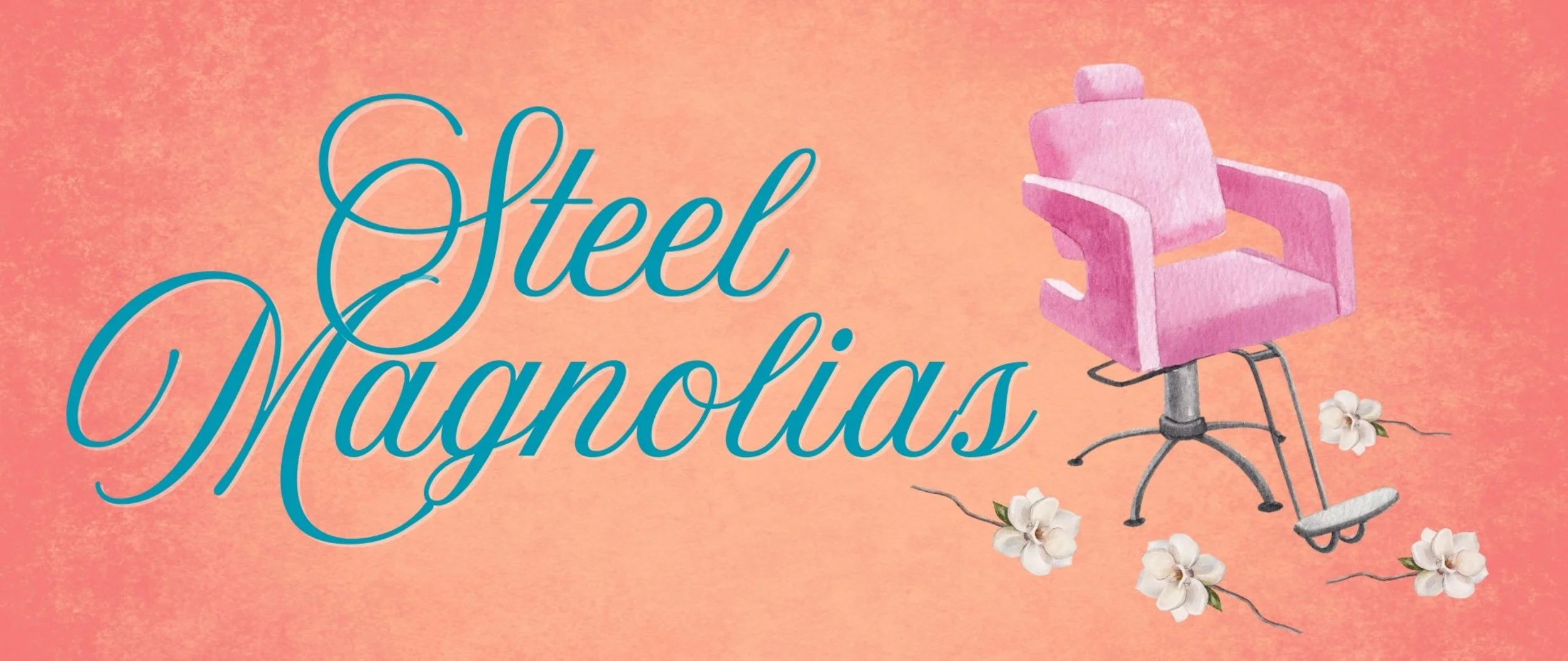 Steel Magnolias